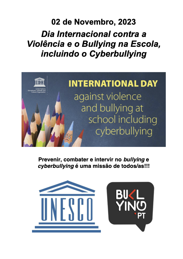 Dia Internacional contra a 
Violência e o Bullying na Escola, incluindo o Cyberbullying